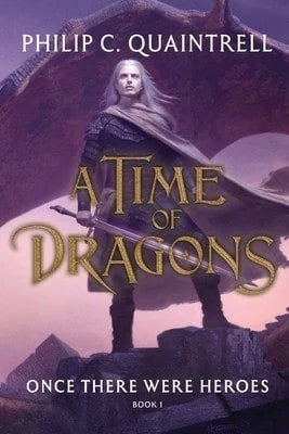Pre-Owned Once There Were Heroes: (A Time Of Dragons: Book 1) (Paperback) By Philip C Quaintrell