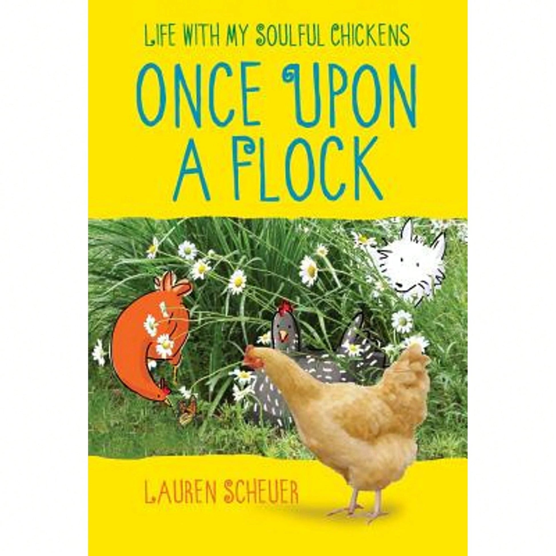 Pre-Owned Once Upon A Flock: Life With My Soulful Chickens (Hardcover) By Lauren Scheuer
