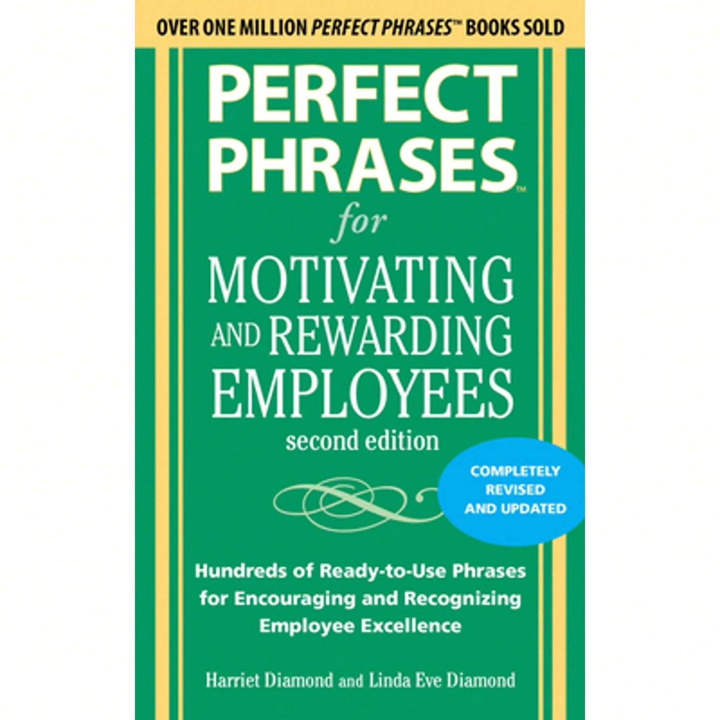 Pre-Owned Perfect Phrases For Motivating And Rewarding Employees, Second Edition: Hundreds Of Ready (Paperback) By Harriet Diamond, Linda Eve Diamond