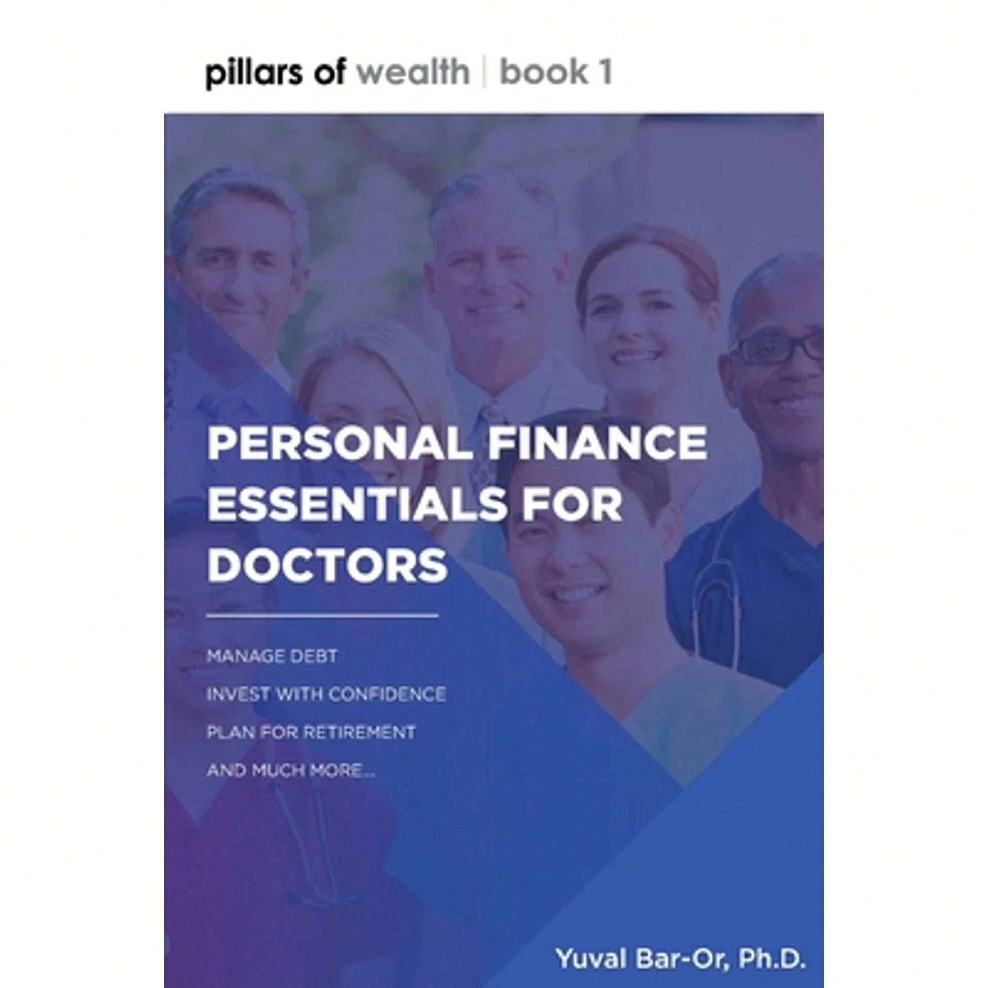 Pre-Owned Personal Finance Essentials For Doctors: Pillars Of Wealth Book 1 (Paperback) By Yuval Dan Bar-Or