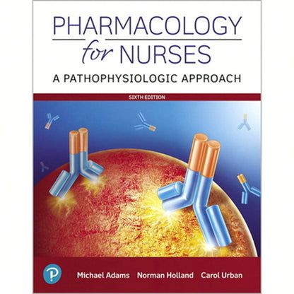 Pre-Owned Pharmacology For Nurses: A Pathophysiologic Approach (Paperback) By Michael Adams, Norman Holland, Carol Urban