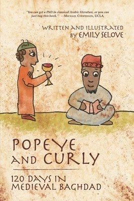 Pre-Owned Popeye And Curly: 120 Days In Medieval Baghdad (Paperback) By Emily Selove