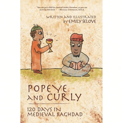 Pre-Owned Popeye And Curly: 120 Days In Medieval Baghdad (Paperback) By Emily Selove