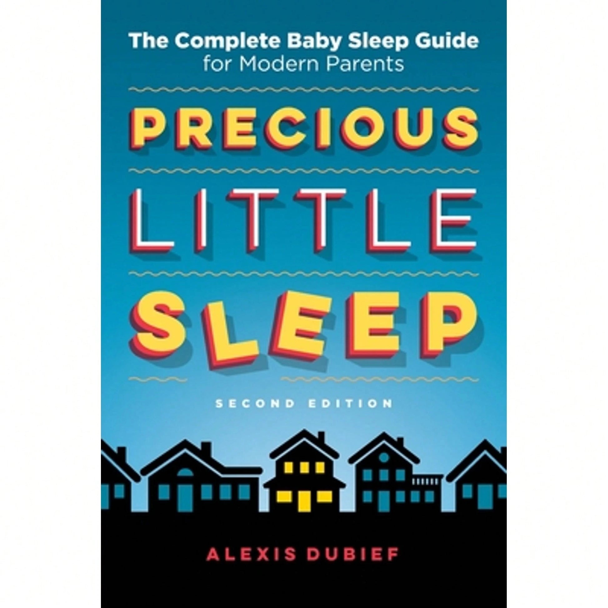 Pre-Owned Precious Little Sleep: The Complete Baby Sleep Guide For Modern Parents (Paperback) By Alexis Dubief