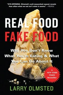 Pre-Owned Real Food/Fake Food: Why You Don't Know What You're Eating And What You Can Do About It (Paperback) By Larry Olmsted