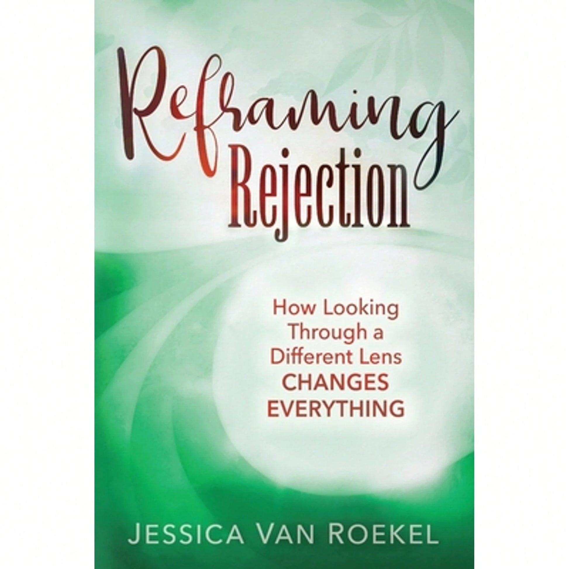 Pre-Owned Reframing Rejection: How Looking Through A Different Lens Changes Everything (Paperback) By Jessica Van Roekel
