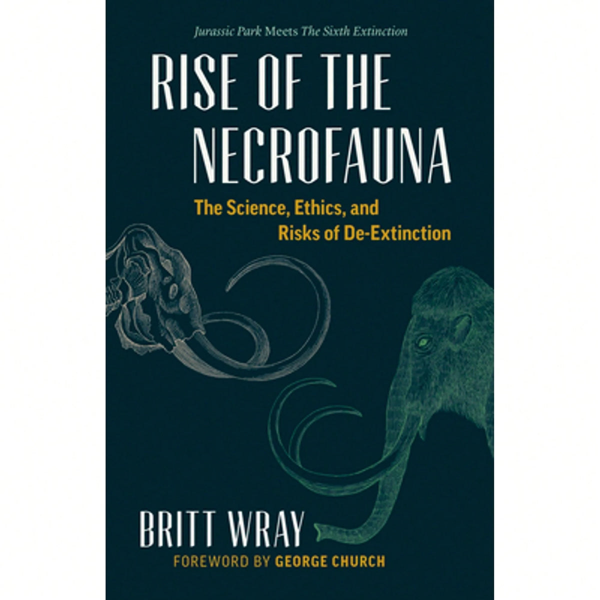 Pre-Owned Rise Of The Necrofauna: The Science, Ethics, And Risks Of De-Extinction (Paperback) By Britt Wray, George Church