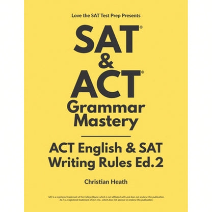 Pre-Owned SAT & ACT Grammar Mastery: ACT English & SAT Writing Rules (Paperback) By Christian Heath
