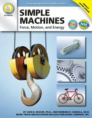 Pre-Owned Simple Machines, Grades 6- 12: Force, Motion, And Energy (Paperback) By John B Beaver, Barbara R Sandall