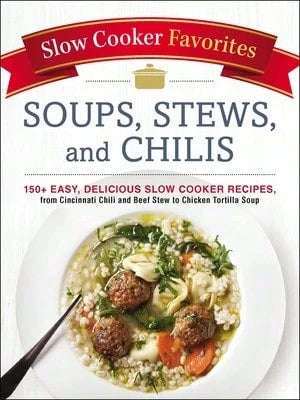 Pre-Owned Slow Cooker Favorites Soups, Stews, And Chilis: 150+ Easy, Delicious Slow Cooker Recipes, (Paperback) By Adams Media