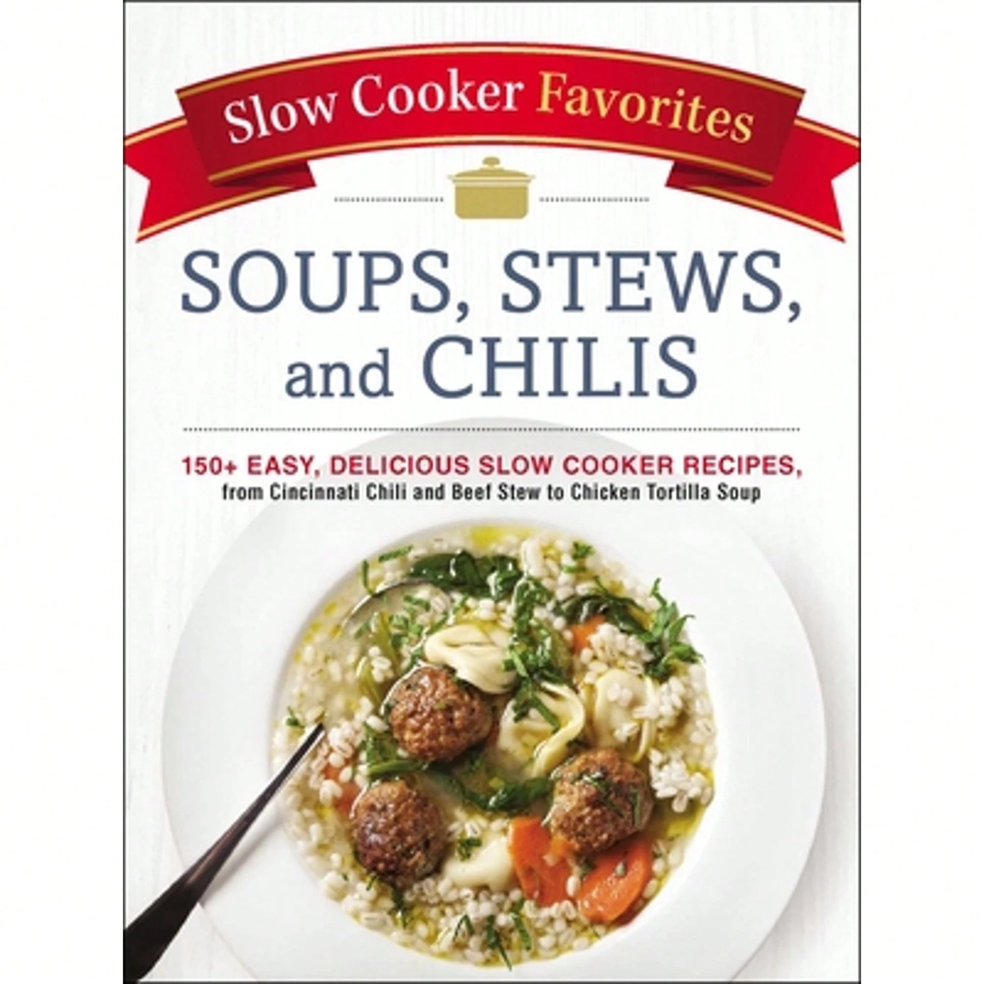 Pre-Owned Slow Cooker Favorites Soups, Stews, And Chilis: 150+ Easy, Delicious Slow Cooker Recipes, (Paperback) By Adams Media