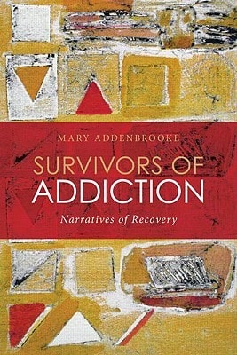 Pre-Owned Survivors Of Addiction: Narratives Of Recovery (Paperback) By Mary Addenbrooke