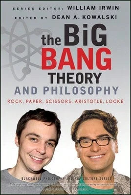 Pre-Owned The Big Bang Theory And Philosophy (Paperback) By William Irwin, Dean A Kowalski