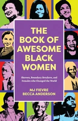 Pre-Owned The Book Of Awesome: Sheroes, Boundary Breakers, And Females Who Changed The (Paperback) By Becca Anderson, M J Fievre