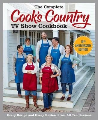 Pre-Owned The Complete Cook's Country TV Show Cookbook: Every Recipe And Every Review From All Ten (Paperback) By America's Test Kitchen (Editor)