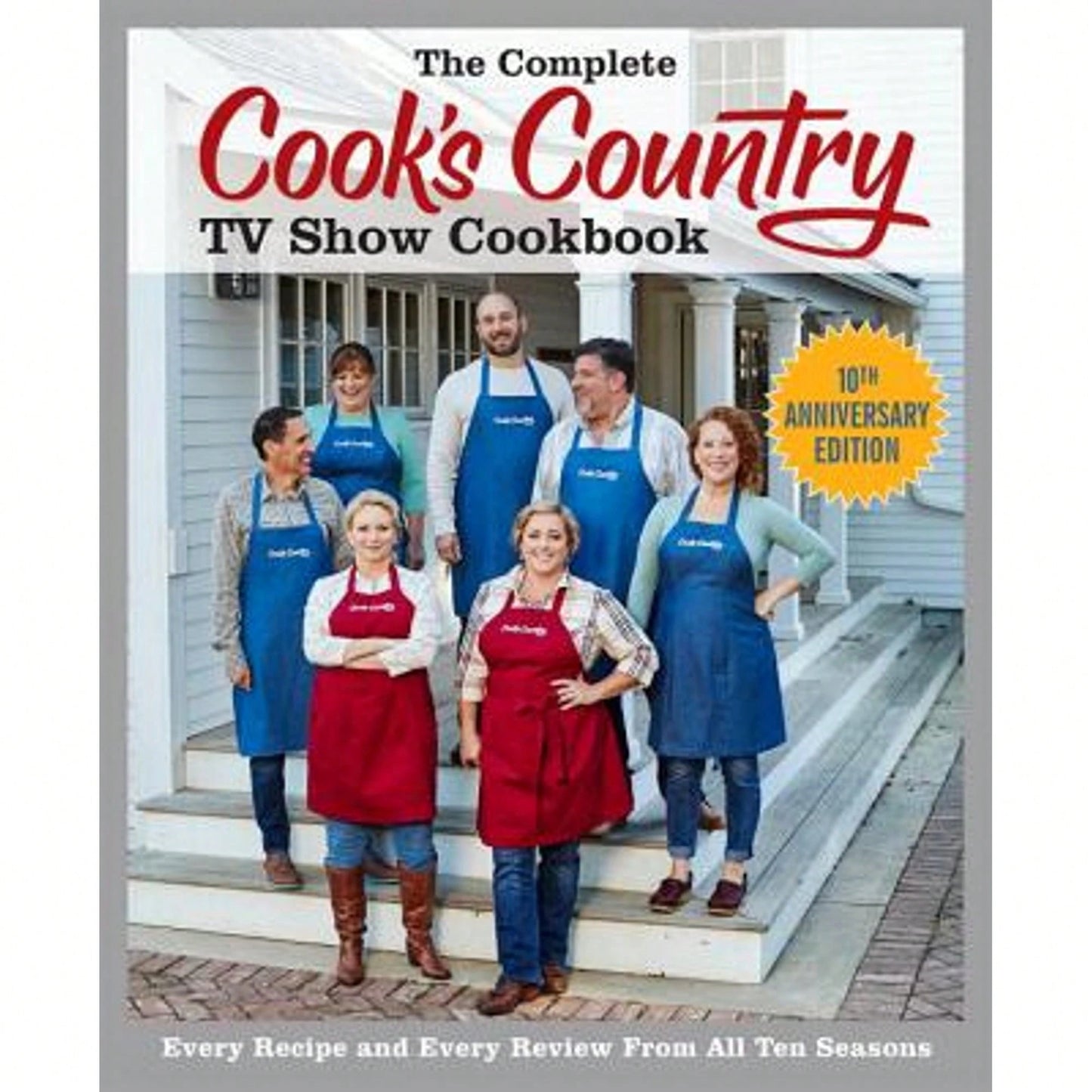 Pre-Owned The Complete Cook's Country TV Show Cookbook: Every Recipe And Every Review From All Ten (Paperback) By America's Test Kitchen (Editor)