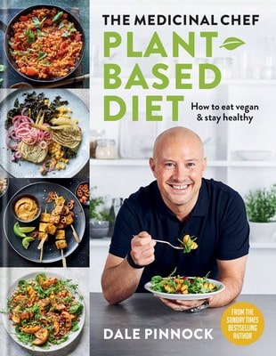 Pre-Owned The Medicinal Chef: Plant-Based Diet- How To Eat Vegan & Stay Healthy (Hardcover) By Dale Pinnock