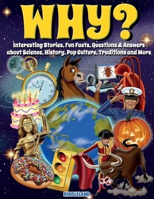 Pre-Owned Why? Interesting Stories, Fun Facts, Questions & Answers About Science, History, Pop (Paperback) By Riddleland