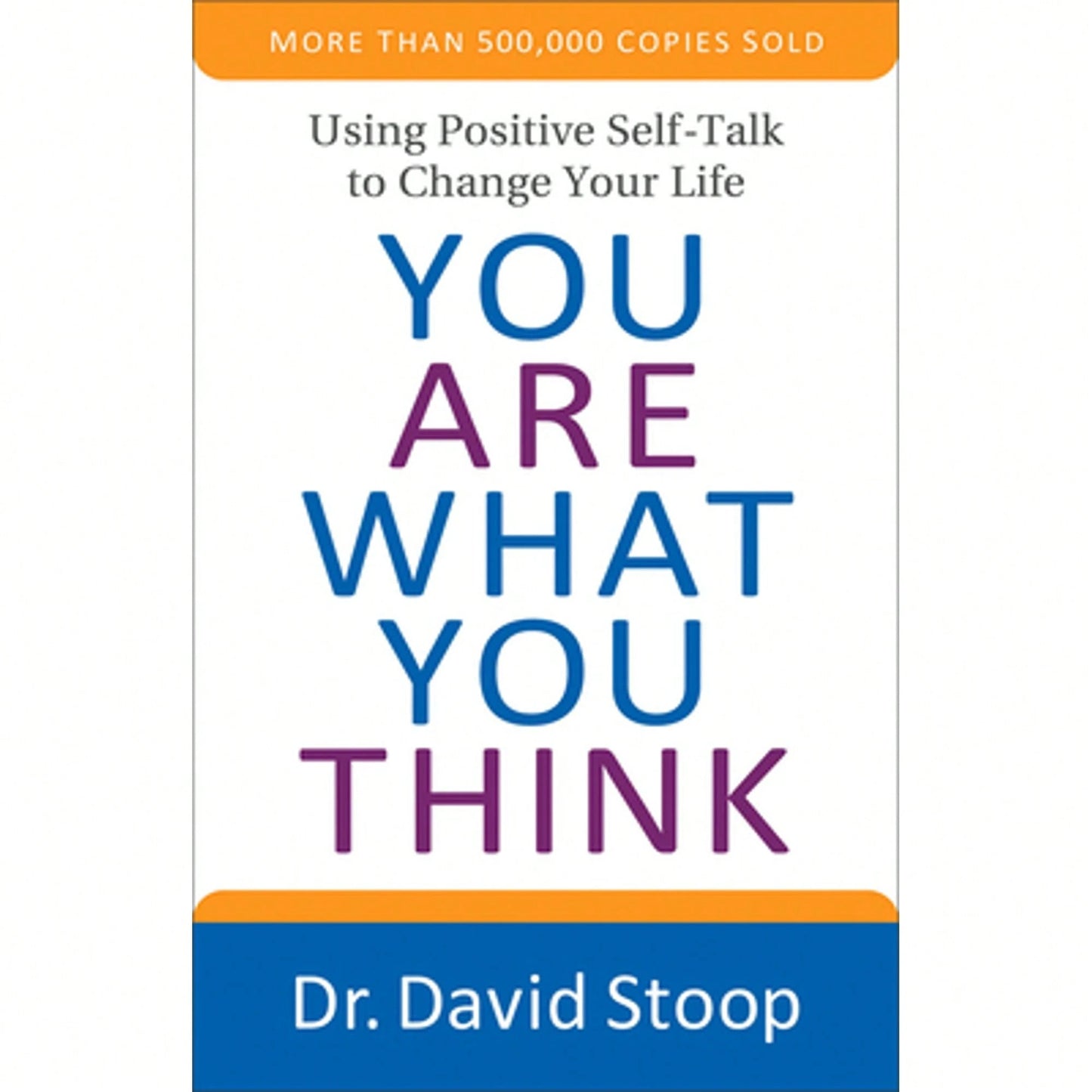 Pre-Owned You Are What You Think: Using Positive Self-Talk To Change Your Life (Paperback) By David Stoop
