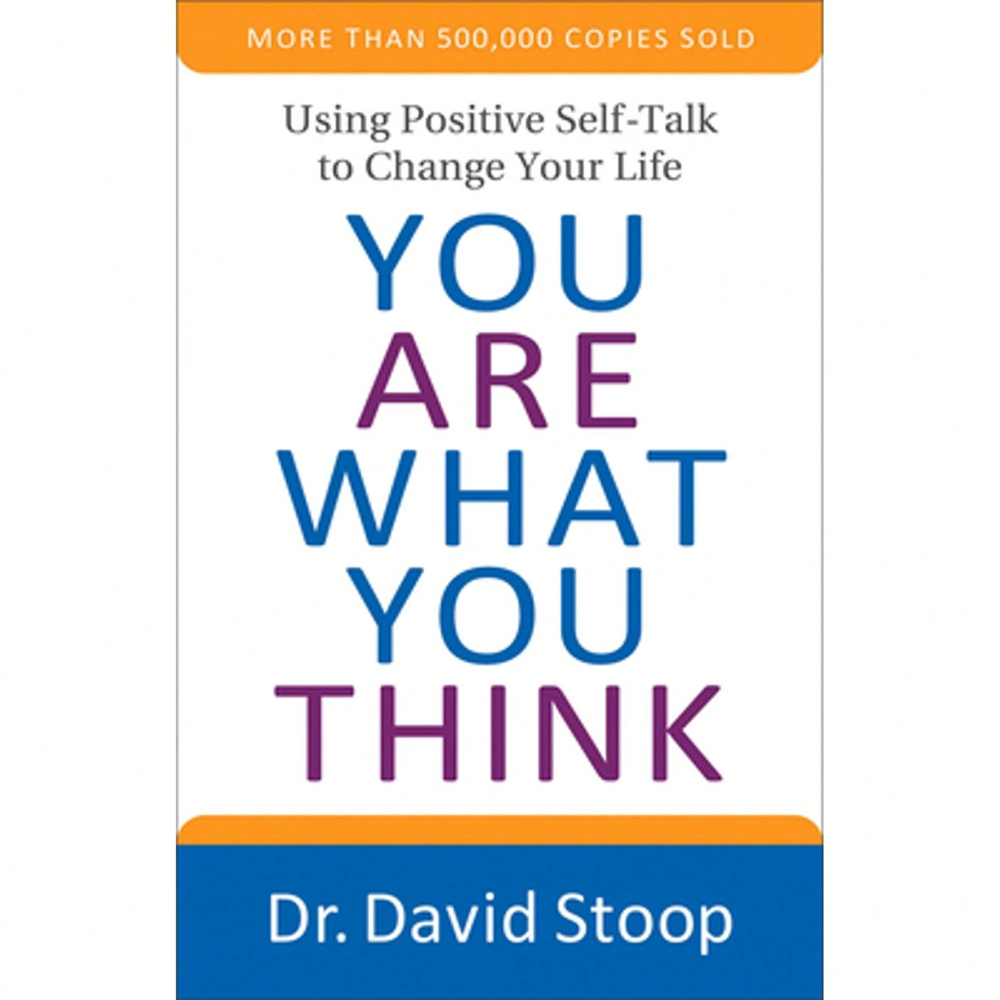 Pre-Owned You Are What You Think: Using Positive Self-Talk To Change Your Life (Paperback) By David Stoop