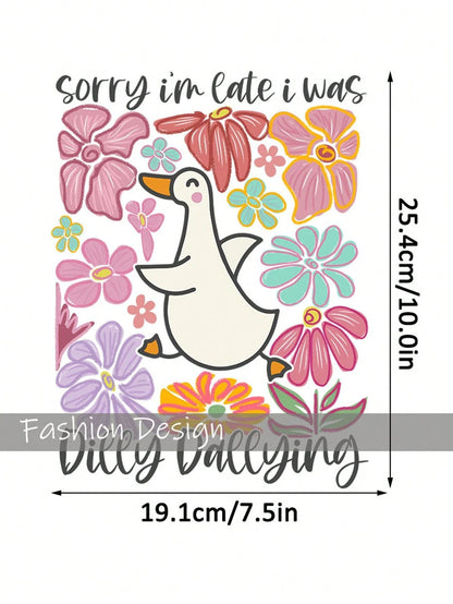 Sorry I'm Late I Was Dilly Dallying Goose Boho Floral DIY Iron-On Heat Transfer Sticker Decal Patch, Suitable For T-Shirts, Sweatshirts, Pillowcases, Fabric, Canvas Bags And Clothing Decoration, Holid