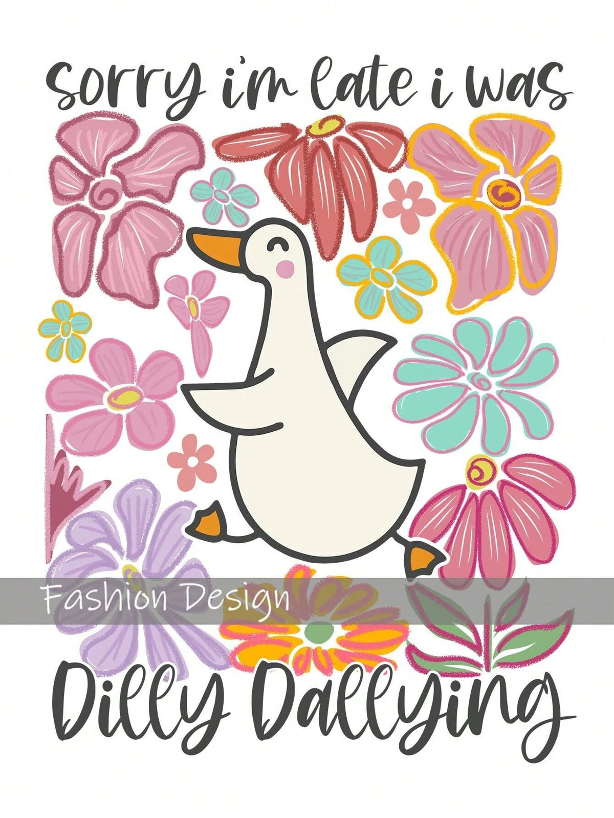 Sorry I'm Late I Was Dilly Dallying Goose Boho Floral DIY Iron-On Heat Transfer Sticker Decal Patch, Suitable For T-Shirts, Sweatshirts, Pillowcases, Fabric, Canvas Bags And Clothing Decoration, Holid