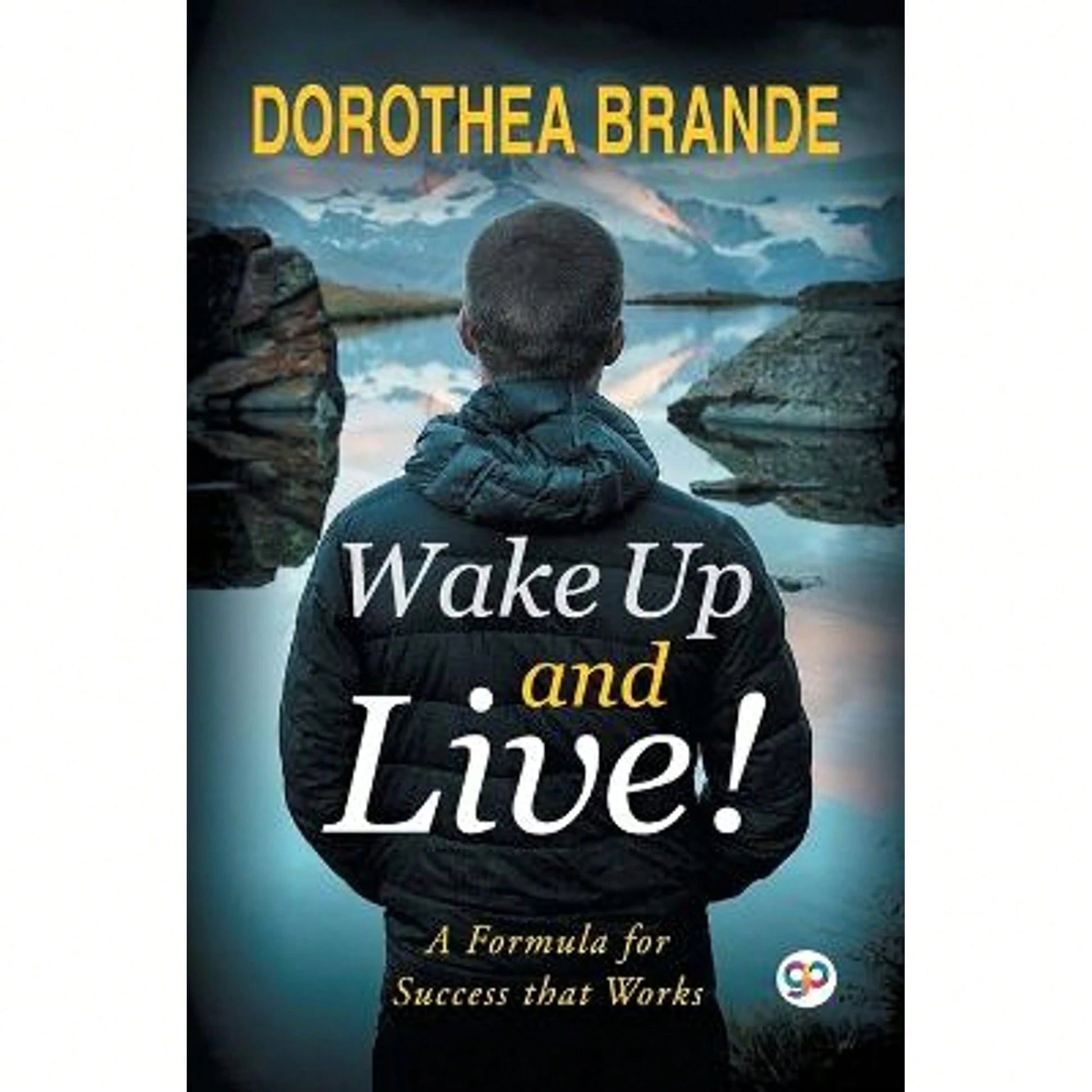 Wake Up And Live! (Paperback) By Dorothea Brande