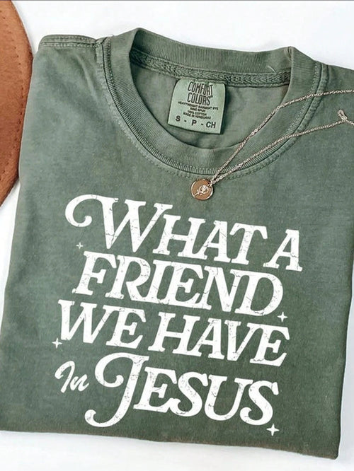 What A Friend We Have In Jesus Christian Graphic Tee, Oversized Bible Verse, Jesus Lovers Gift Top For Women