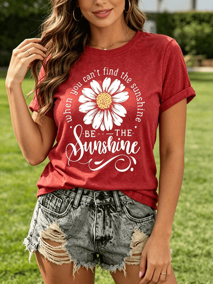 Women's Cotton Blend T Shirt Short Sleeved Soft Loose Fit Daisy Print T Shirt With 'Be The Sunshine' Quote Lightweight Stretch Top Suitable